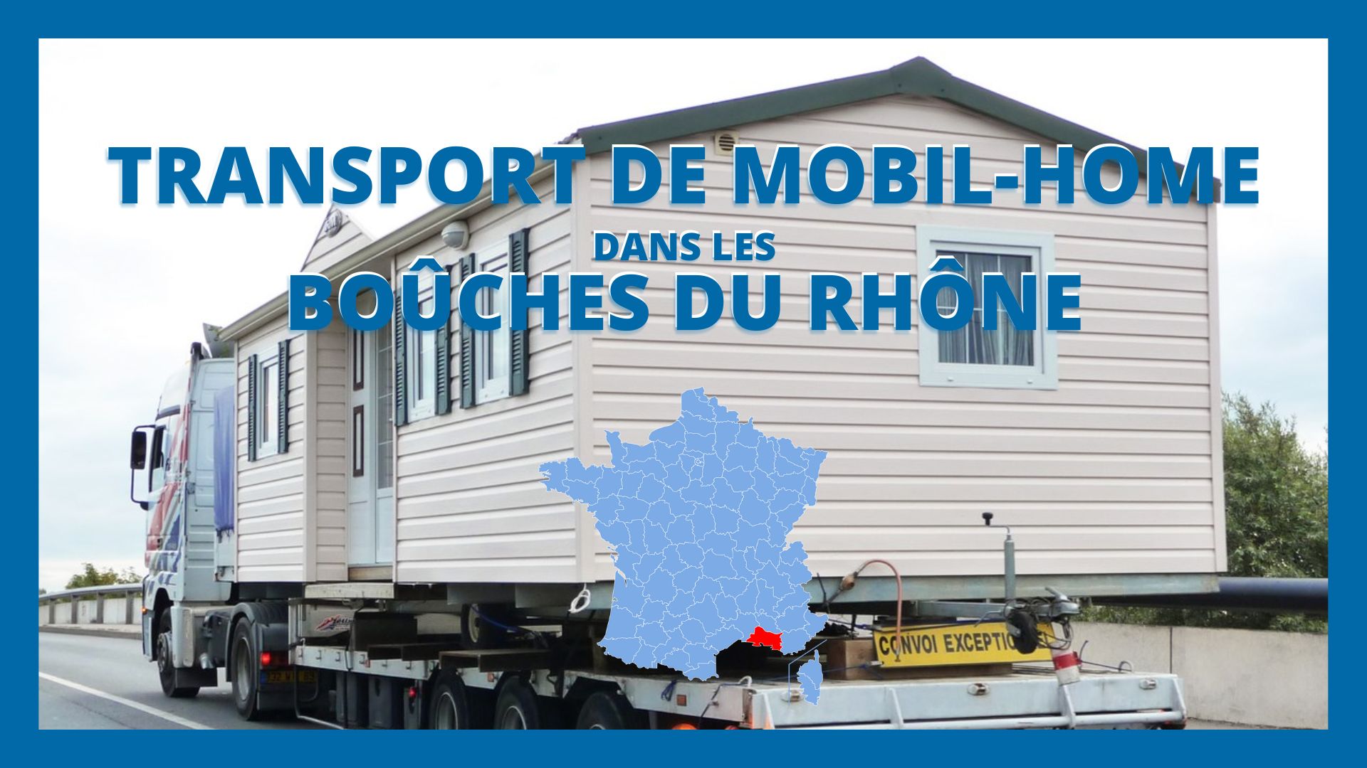 transport mobil-home boûches-du-rhone