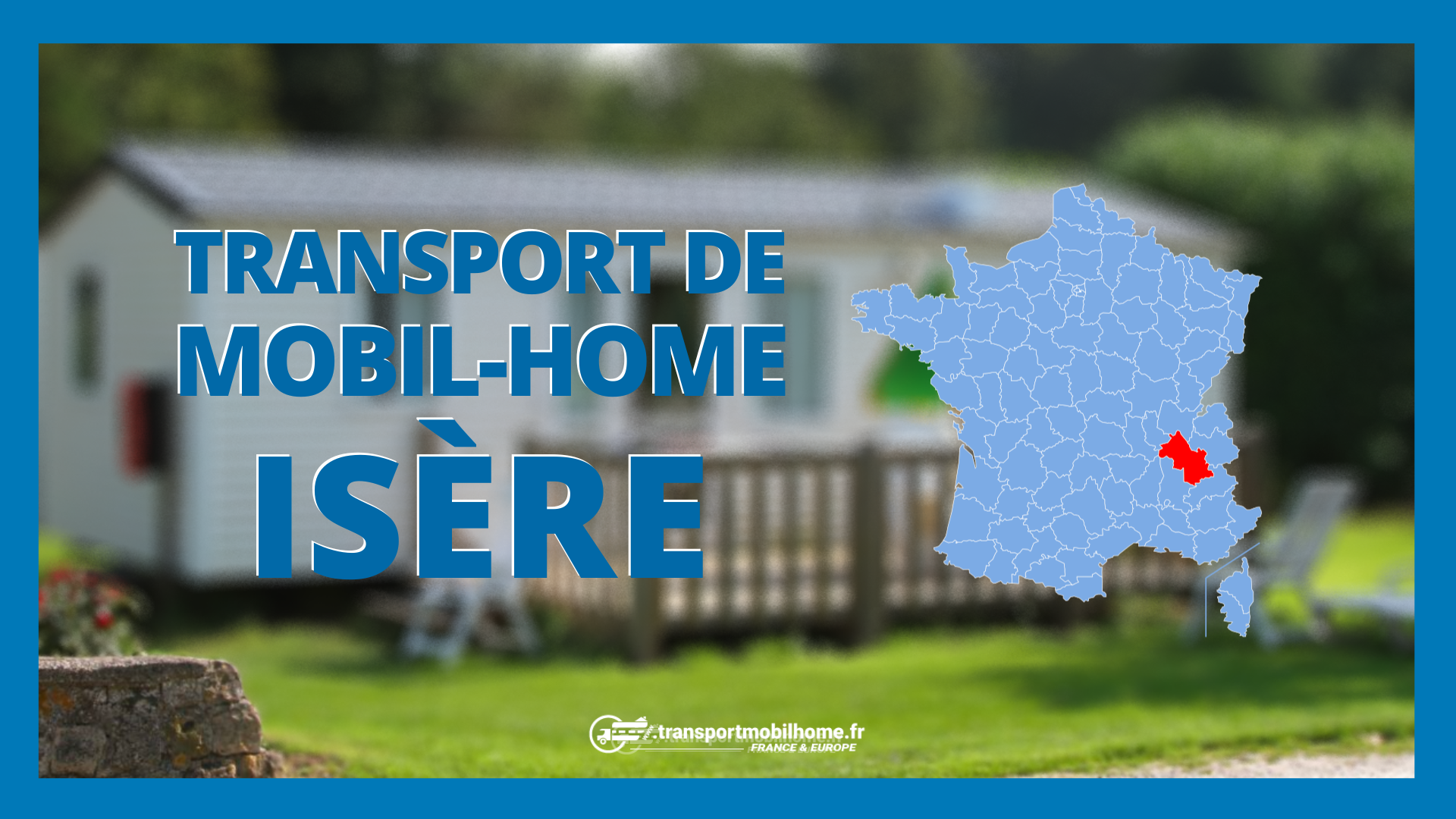 TRANSPORT DE MOBIL-HOME Isère