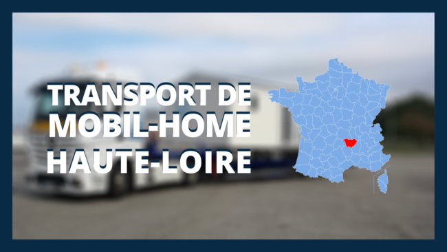 transport mobil home haute loire