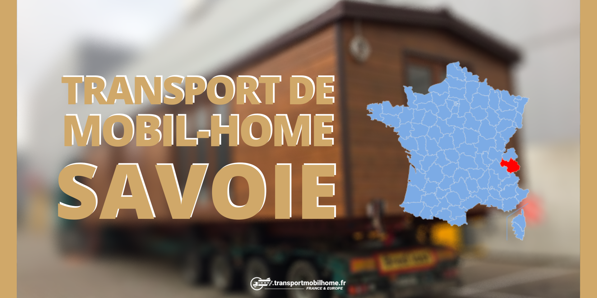 transport mobil home savoie