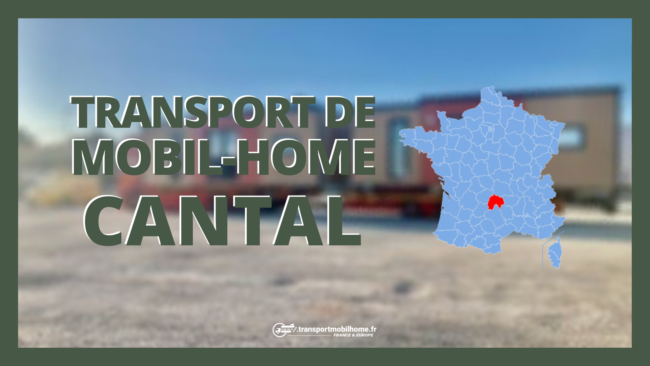 transport mobil home cantal