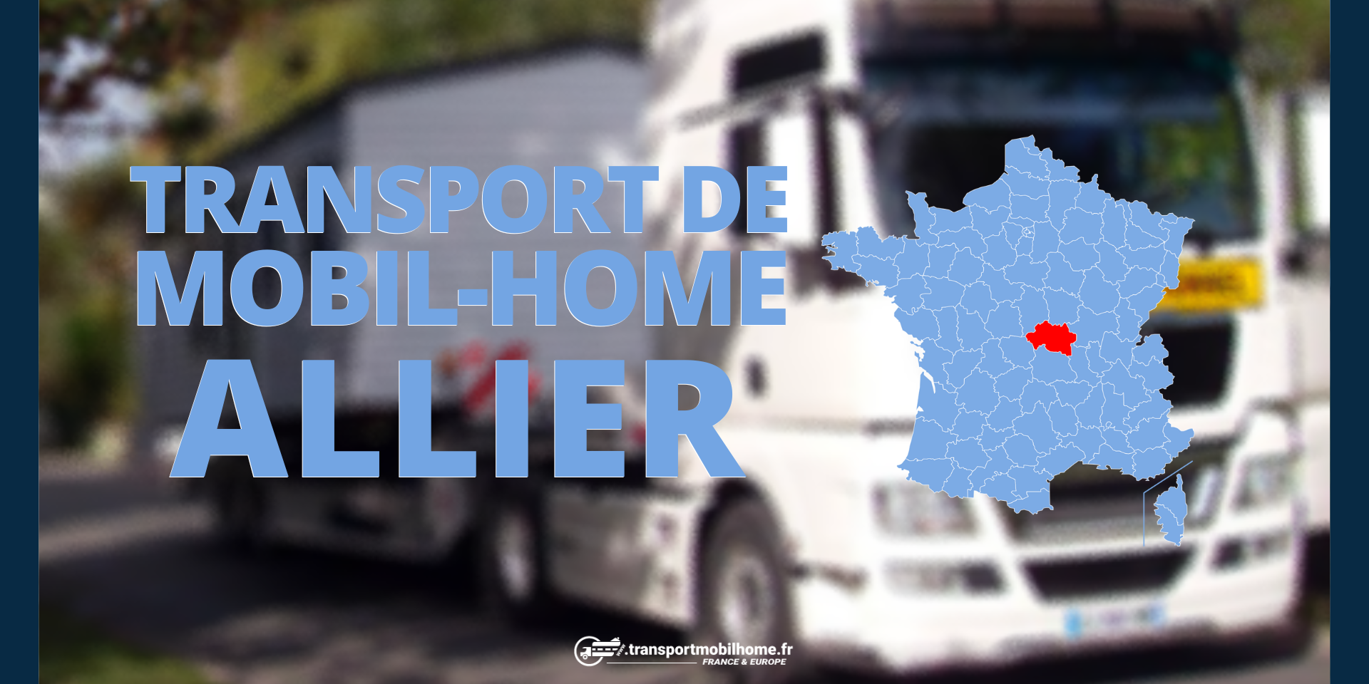 transport de mobil home Allier