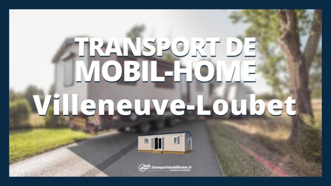 TRANSPORT DE MOBIL-HOME  Villeneuve-Loubet TRANSPORT DE MOBIL-HOME Villeneuve-Loubet