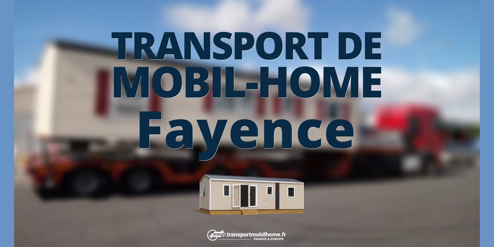 transport mobil home fayence