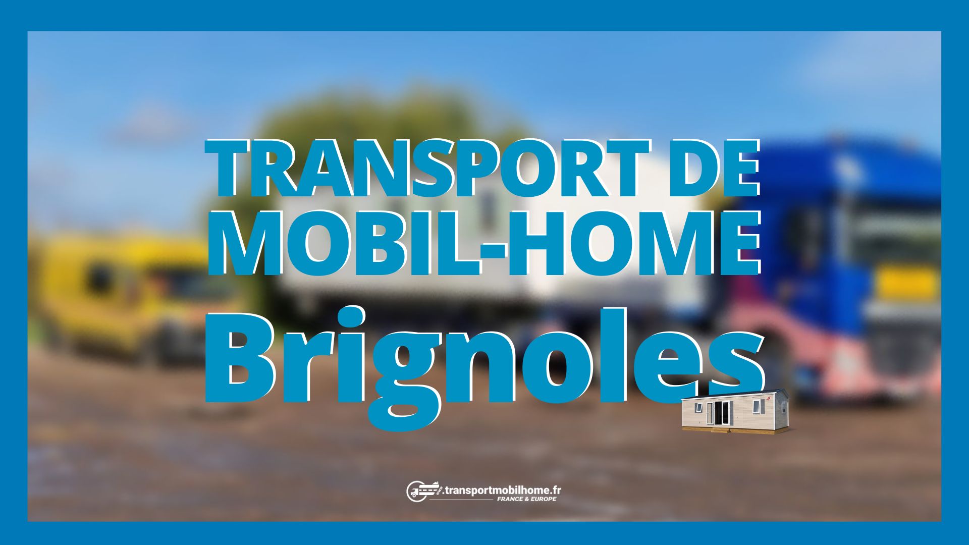 transport mobil home brignoles