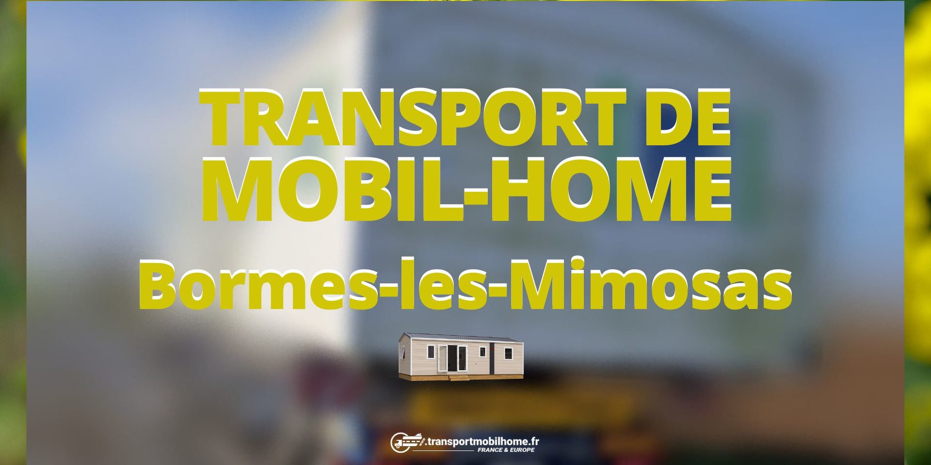 transport mobil home bormes les mimosas